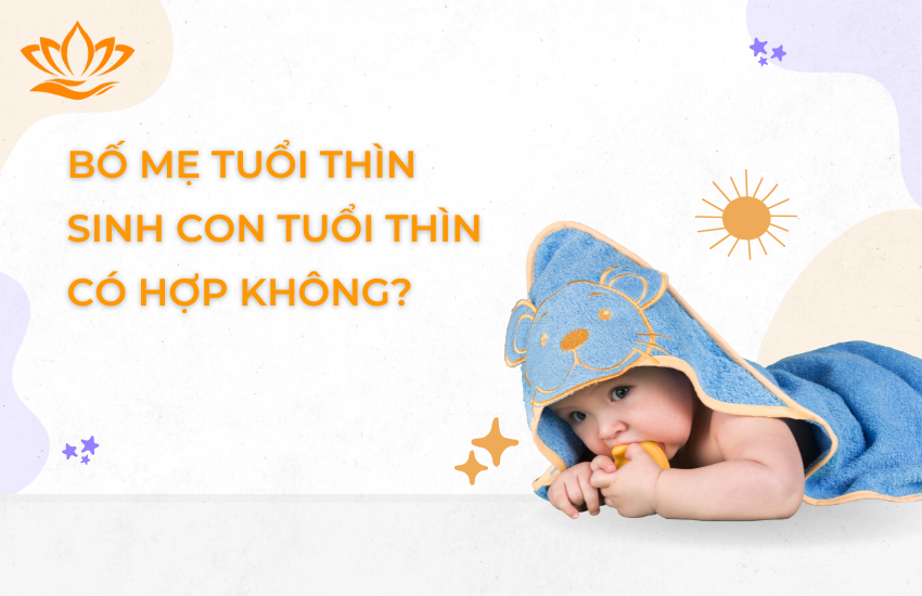 Rõ nhất Bố mẹ tuổi Thìn sinh con tuổi Thìn có hợp không?