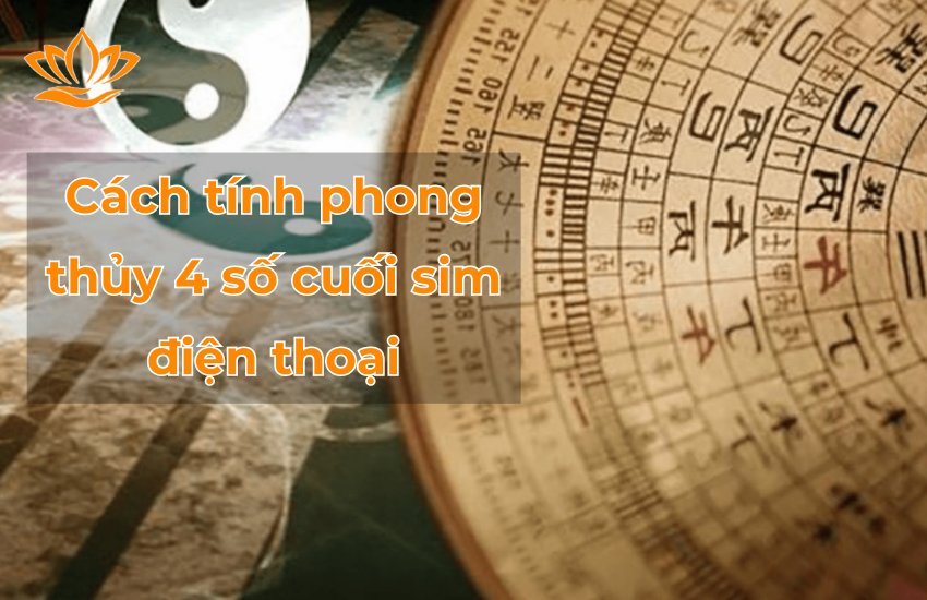 Cach tinh phong thuy 4 so cuoi sim dien thoai