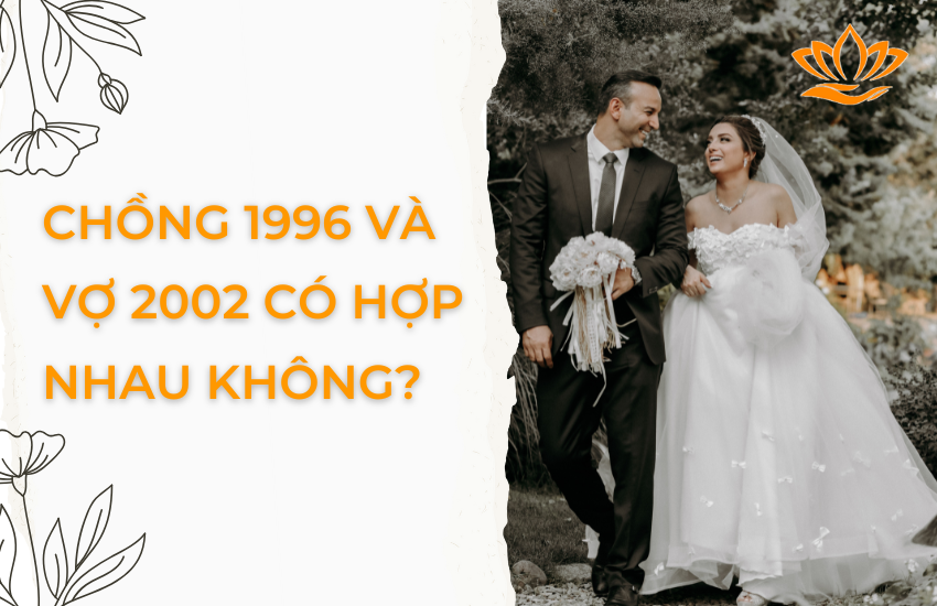 Chong 1996 va vo 2002 co hop nhau khong