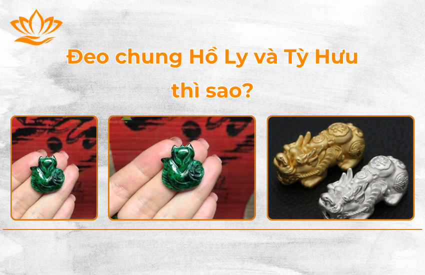 Đeo chung Hồ Ly và Tỳ Hưu thì sao? Có được không?