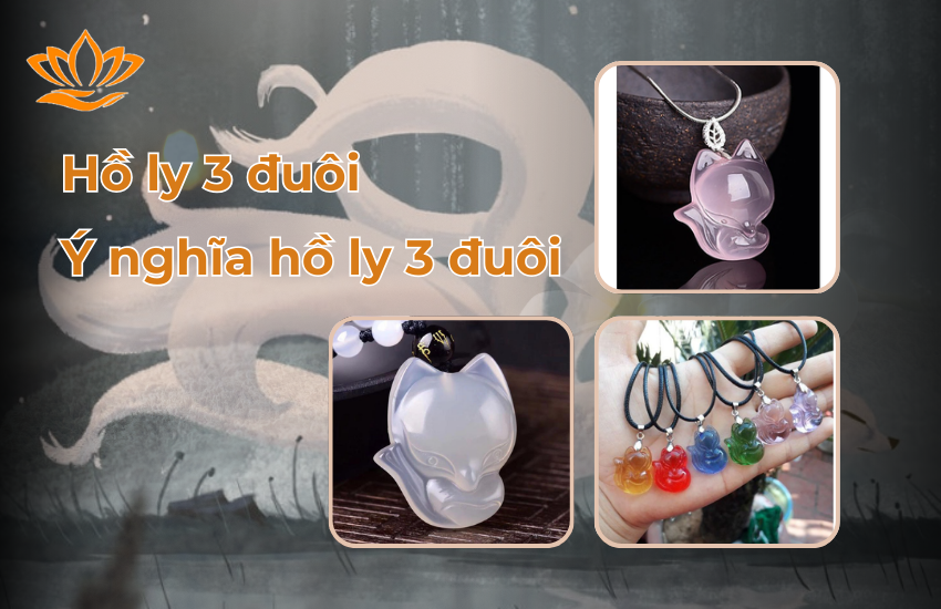 Hồ ly 3 đuôi gọi là gì? Ý nghĩa hồ ly 3 đuôi (Tam Vĩ Yêu Hồ)