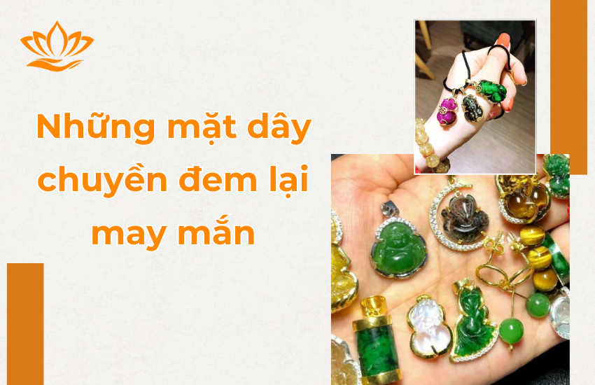 Những mặt dây chuyển đem lại may mắn cho người đeo