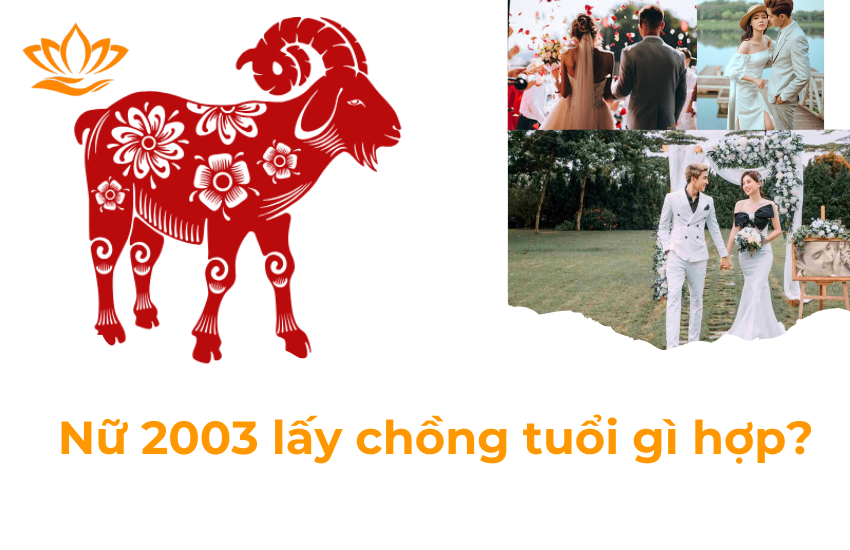 Nữ 2003 lấy chồng tuổi gì hợp? Nên lấy năm bao nhiêu tuổi