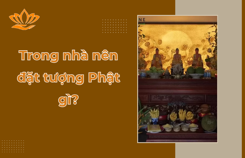 Trong Nhà Nên Đặt Tượng Gì Để Mang Lại Bình An May Mắn