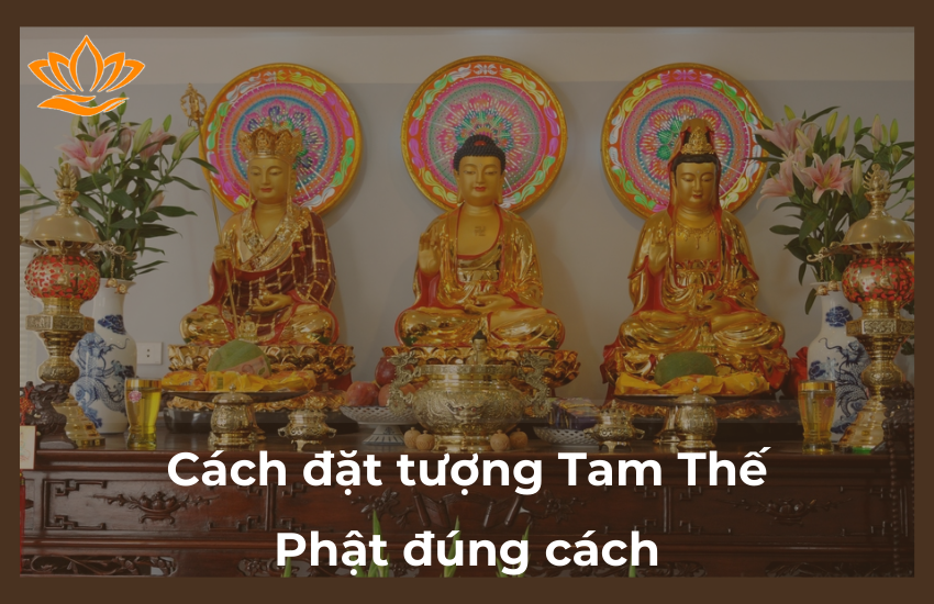 cach dat tuong Tam The Phat dung cach