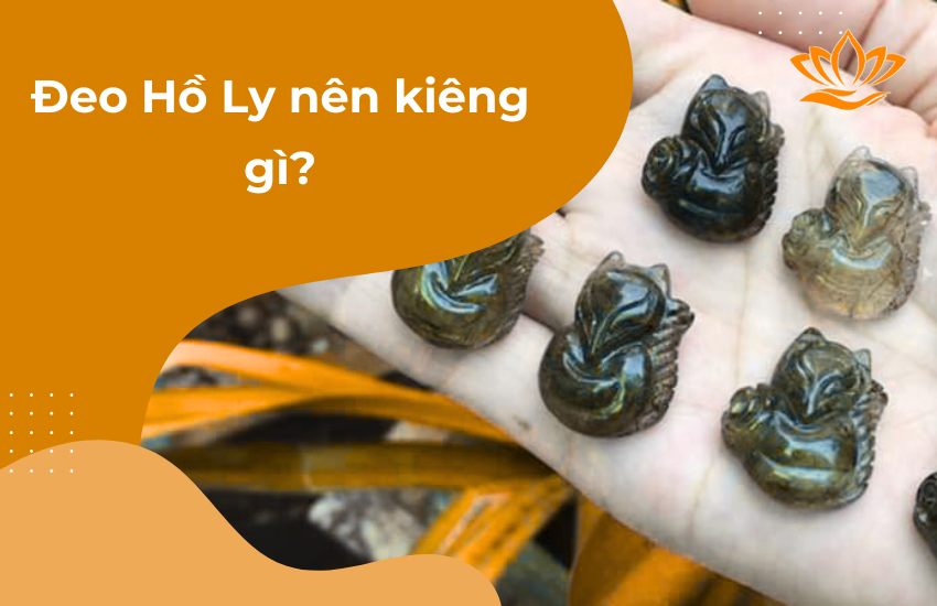 deo Ho Ly nen kieng gi