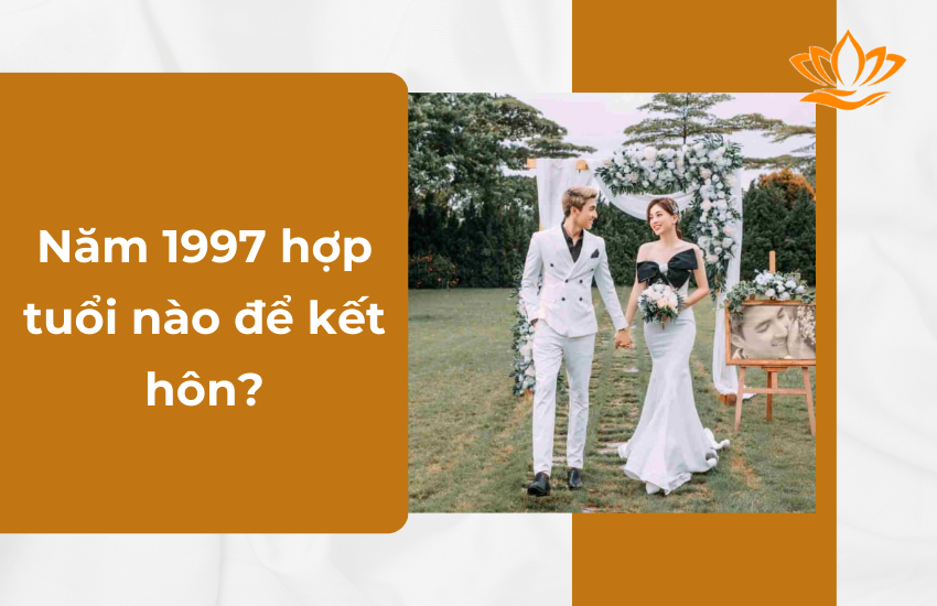 nam 1997 hop tuoi nao de ket hon
