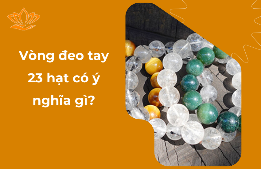vong deo tay 23 hat co y nghia gi